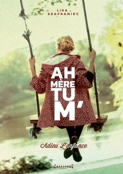 Paperback Ah mère tu' m: Adieu l'enfance [French] Book