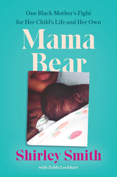 Hardcover Mama Bear: One Black Mother's Fight for Her Child's Life and Her Own Book