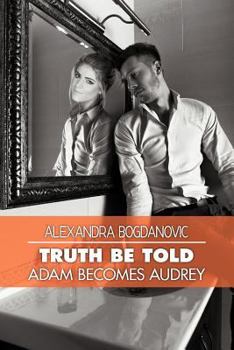 Paperback Truth Be Told: Adam Becomes Audrey Book