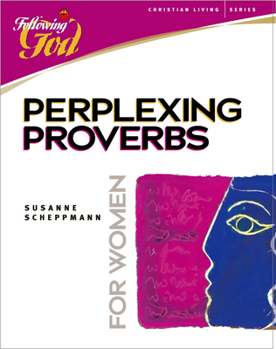 Paperback Perplexing Proverbs: A Bible Study for Women Book