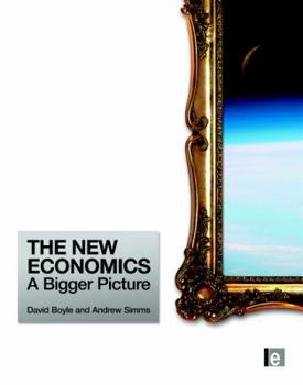 Hardcover The New Economics: A Bigger Picture Book