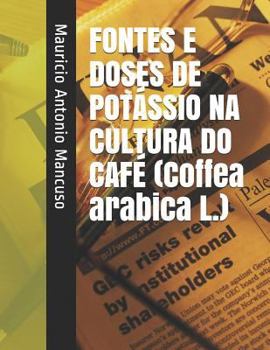 Paperback Fontes E Doses de Potássio Na Cultura Do Café (Coffea Arabica L.) [Portuguese] Book