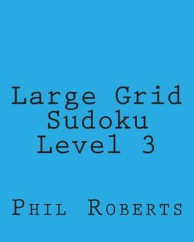 Paperback Large Grid Sudoku Level 3: Easy to Medium Sudoku Puzzles Book