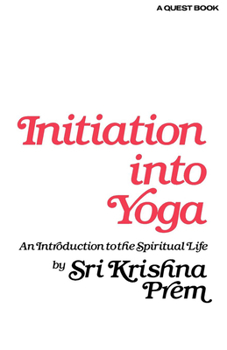 Paperback Initiation Into Yoga: An Introduction to the Spiritual Life Book