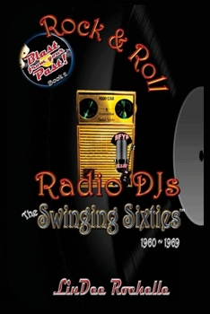 Paperback Rock & Roll Radio DJs: The Swinging Sixties 1960-1969: Blast from Your Past! (Black & White - Book 2) Book