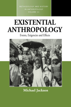 Hardcover Existential Anthropology: Events, Exigencies, and Effects Book