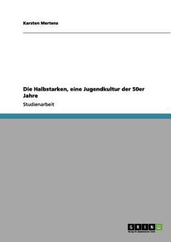 Paperback Die Halbstarken, eine Jugendkultur der 50er Jahre [German] Book