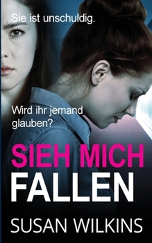 Sieh Mich Fallen: Ein Psychologischer Krimi-Thriller (Die Fallakten Von Detective Jo Boden) (German Edition)