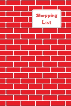Shopping List: Lists of each page, list by different shops or types of food. Be organized for all your shopping needs. Never forget what you need with this simple book. Bright red brick tile design