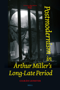 Postmodernism in Arthur Miller's Long-Late Period (Costerus New)
