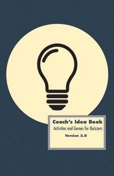 Paperback Coach's Idea Book: Activities and Games for Quizzers: Activities and Games for Quizzers Book
