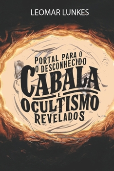 Paperback Portal Para o Desconhecido: Cabala e Ocultismo Revelados [Portuguese] Book