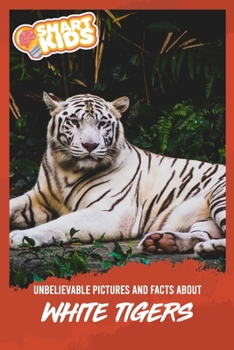 Unbelievable Pictures and Facts About White Tigers