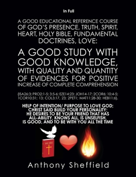 Paperback A Good EDUCATIONAL Reference Course of God's Presence, Truth, Spirit, Heart, Holy Bible, Fundamental Doctrines, Love: A Good Study with Good Knowledge Book