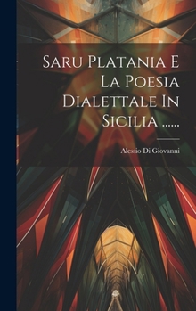 Hardcover Saru Platania E La Poesia Dialettale In Sicilia ...... [Italian] Book