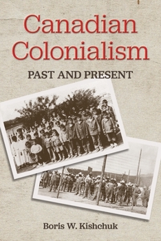 Paperback Canadian Colonialism: Past and Present Book