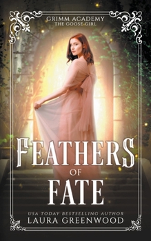 Feathers Of Fate - Book #9 of the Grimm Academy