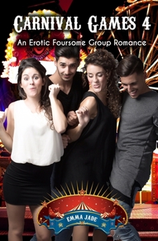 Carnival Games 4: An Erotic Foursome Group Romance (Carnival Couplings)