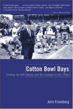 Paperback Cotton Bowl Days: Growing Up with Dallas and the Cowboys in the 1960s Book