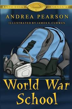 World War School - Book #3 of the Ranch City Academy