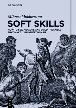 Paperback Soft Skills: How to See, Measure and Build the Skills That Make Us Uniquely Human Book