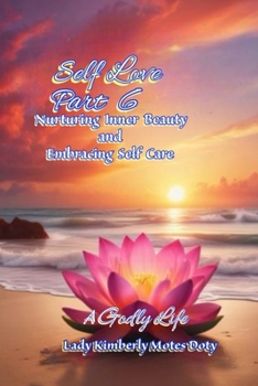 Paperback Self Love, Part 6, Nurturing Inner Beauty and Embracing Self Care Book