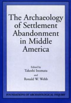 Paperback The Archaeology of Settlement Abandonment in Middle America Book