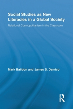 Social Studies as New Literacies in a Global Society: Relational Cosmopolitanism in the Classroom