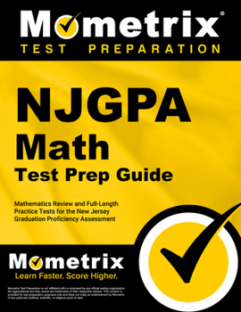 NJGPA Math Test Prep Guide: Mathematics Review and Full-Length Practice Tests for the New Jersey Graduation Proficiency Assessment