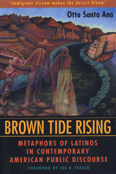 Paperback Brown Tide Rising: Metaphors of Latinos in Contemporary American Public Discourse Book