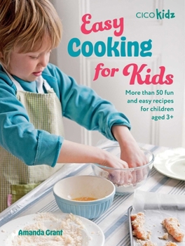 Paperback Easy Cooking for Kids: More Than 50 Fun and Easy Recipes for Children Aged 3+ Book