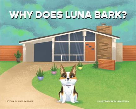 Paperback Why Does Luna Bark? (Luna the Mid Mod Corgi) Book