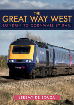 Paperback The Great Way West: London to Cornwall by Rail Book