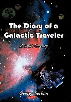 Hardcover The Diary of a Galactic Traveler: A Soul's Odyssey Book