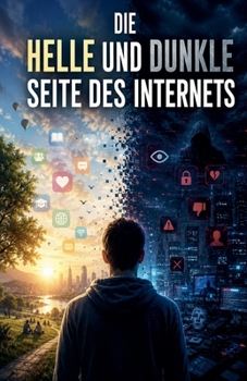 Die helle und dunkle Seite des Internets (German Edition)