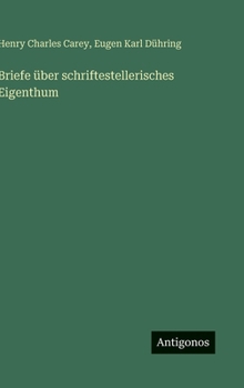 Hardcover Briefe über schriftestellerisches Eigenthum [German] Book