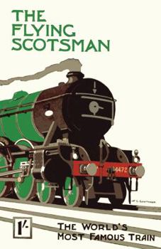 Paperback The Flying Scotsman: The World's Most Famous Train. Book