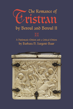 Hardcover The Romance of Tristran by Beroul and Beroul II: A Diplomatic Edition and a Critical Edition Book