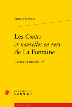 Les Contes et nouvelles en vers de La Fontaine: Licence et mondanité (French Edition)