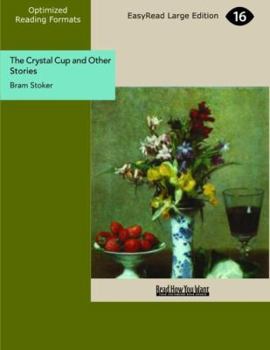 Paperback The Crystal Cup and Other Stories (EasyRead Large Edition) Book