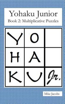 Paperback Yohaku Junior Book 2: Multiplicative Puzzles Book