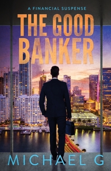 Paperback The Good Banker: A Financial Suspense Book