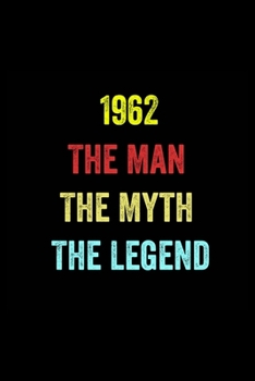 Paperback 1962 The Man The Myth The Legend: 6 X 9 Blank Lined journal Gifts Idea - Birthday Gift Lined Notebook / journal gift for men - Soft Cover, Matte Finis Book