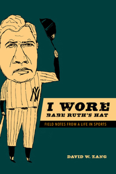 Paperback I Wore Babe Ruth's Hat: Field Notes from a Life in Sports Book