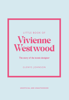 Hardcover Little Book of Vivienne Westwood: The Story of the Iconic Fashion House Book