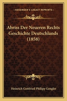 Paperback Abriss Der Neueren Rechts Geschichte Deutschlands (1858) [German] Book