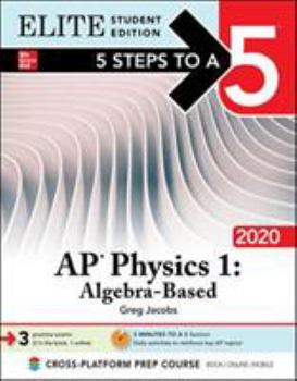 Paperback 5 Steps to a 5: AP Physics 1: Algebra-Based 2020 Elite Student Edition Book