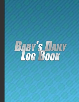 Paperback Baby's Daily Log Book: Baby Record Book