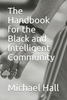 Paperback The Handbook for the Black and Intelligent Community Book