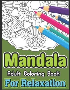 Mandala Adult Coloring Book For Relaxation: Beautiful Designs for Relaxation and Focus (Design Originals)